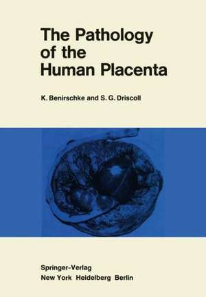 The Pathology of the Human Placenta de KURT BENIRSCHKE