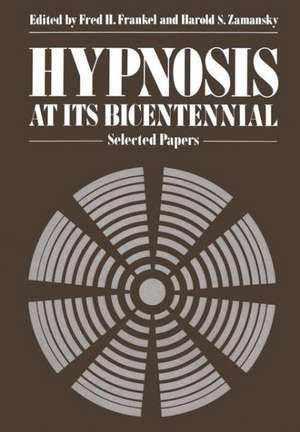 Hypnosis at its Bicentennial: Selected Papers de F. H. Frankel