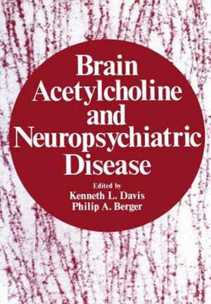 Brain Acetylcholine and Neuropsychiatric Disease de Kenneth L. Davis