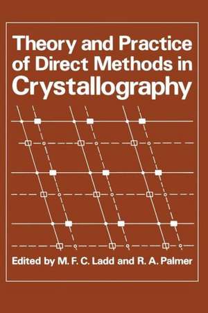 Theory and Practice of Direct Methods in Crystallography de M. F. C. Ladd