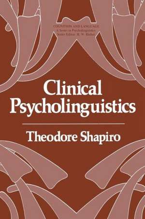 Clinical Psycholinguistics de Theodore Shapiro