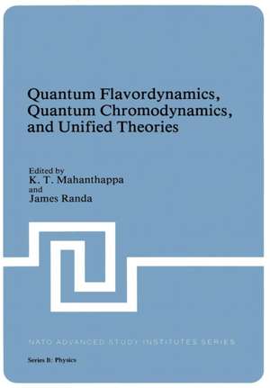 Quantum Flavordynamics, Quantum Chromodynamics, and Unified Theories de K.T. Mahanthappa