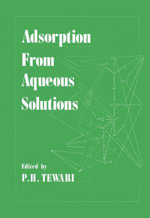 Adsorption From Aqueous Solutions de P.H. Tewari