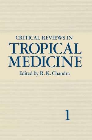 Critical Reviews in Tropical Medicine: Volume 1 de R. K. Chandra