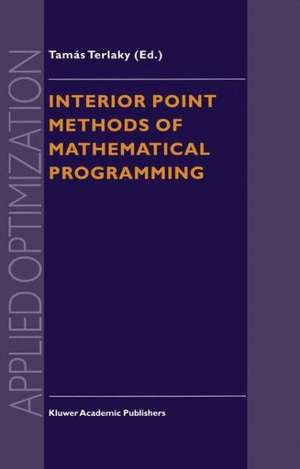 Interior Point Methods of Mathematical Programming de Tamás Terlaky