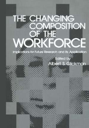 The Changing Composition of the Workforce: Implications for Future Research and Its Application de Albert S. Glickman