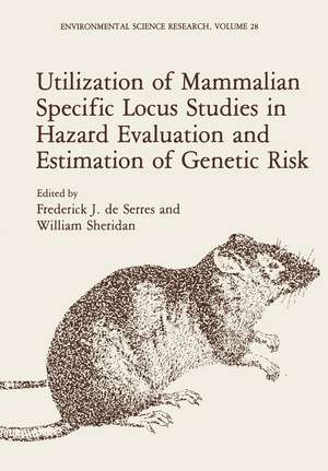 Utilization of Mammalian Specific Locus Studies in Hazard Evaluation and Estimation of Genetic Risk de F.J. De Serres