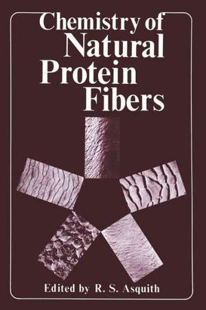 Chemistry of Natural Protein Fibers de R. S. Asquith