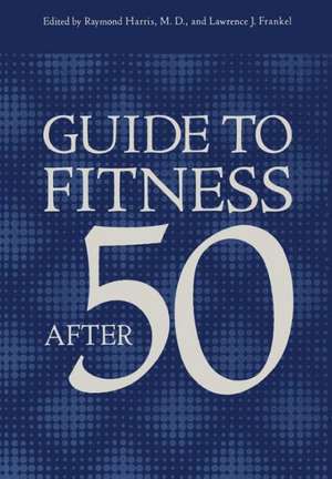 Guide to Fitness After Fifty de L.J. Frankel