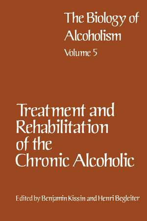 Treatment and Rehabilitation of the Chronic Alcoholic de Benjamin Kissin