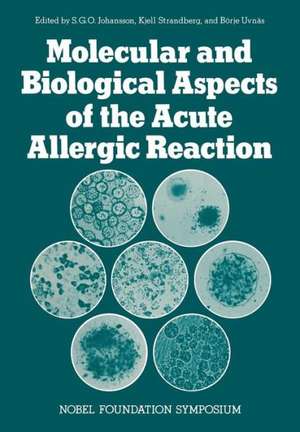 Molecular and Biological Aspects of the Acute Allergic Reaction de S. Johansson