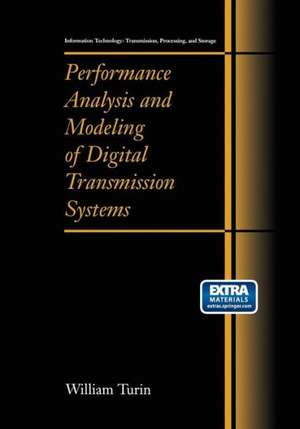 Performance Analysis and Modeling of Digital Transmission Systems de William Turin