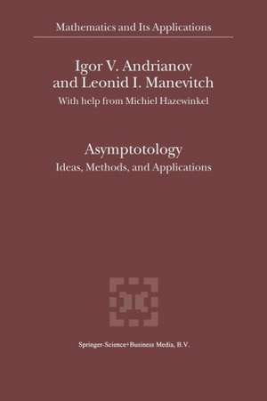 Asymptotology: Ideas, Methods, and Applications de Igor V. Andrianov