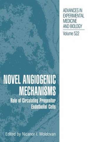 Novel Angiogenic Mechanisms: Role of Circulating Progenitor Endothelial Cells de Nicanor I. Moldovan