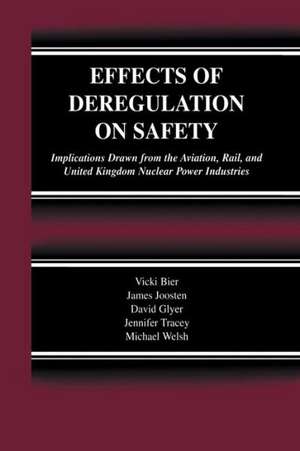 Effects of Deregulation on Safety: Implications Drawn from the Aviation, Rail, and United Kingdom Nuclear Power Industries de Vicki Bier