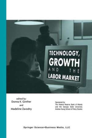 Technology, Growth, and the Labor Market de Donna K. Ginther