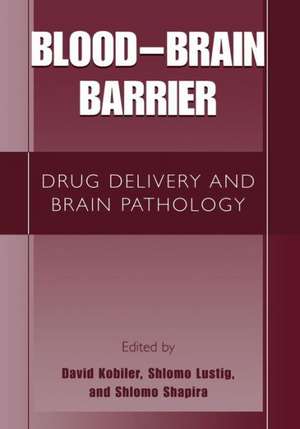 Blood-Brain Barrier: Drug Delivery and Brain Pathology de David Kobiler