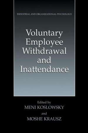 Voluntary Employee Withdrawal and Inattendance: A Current Perspective de Meni Koslowsky