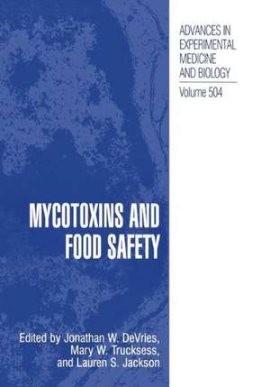 Mycotoxins and Food Safety de Jonathan W. DeVries