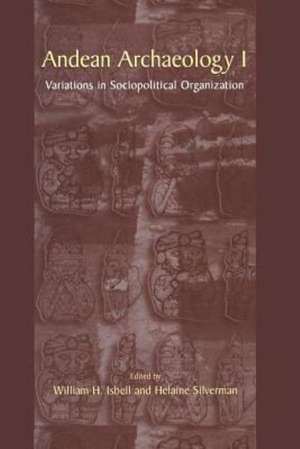 Andean Archaeology I: Variations in Sociopolitical Organization de William H. Isbell