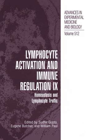 Lymphocyte Activation and Immune Regulation IX: Homeostasis and Lymphocyte Traffic de Sudhir Gupta