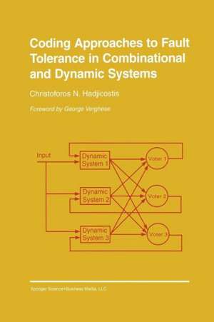 Coding Approaches to Fault Tolerance in Combinational and Dynamic Systems de Christoforos N. Hadjicostis