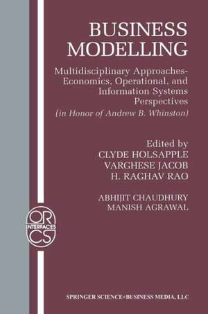 Business Modelling: Multidisciplinary Approaches Economics, Operational, and Information Systems Perspectives de Abhijit Chaudhury