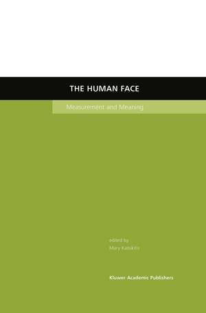 The Human Face: Measurement and Meaning de Mary Katsikitis