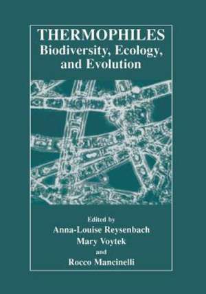 Thermophiles: Biodiversity, Ecology, and Evolution: Biodiversity, Ecology, and Evolution de Anna-Louise Reysenbach