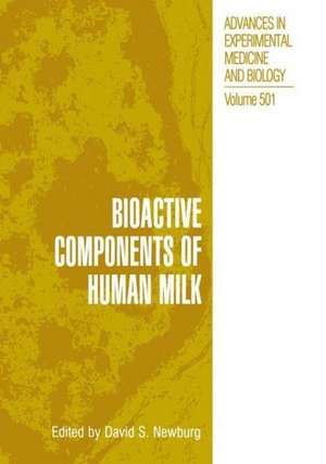 Bioactive Components of Human Milk de David S. Newburg