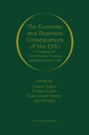 The Economic and Business Consequences of the EMU: A Challenge for Governments, Financial Institutions and Firms de Hubert Ooghe