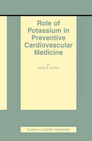 Role of Potassium in Preventive Cardiovascular Medicine de David B. Young