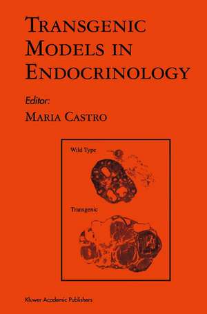 Transgenic Models in Endocrinology de Maria G. Castro