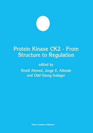 Protein Kinase CK2 — From Structure to Regulation de Khalil Ahmed