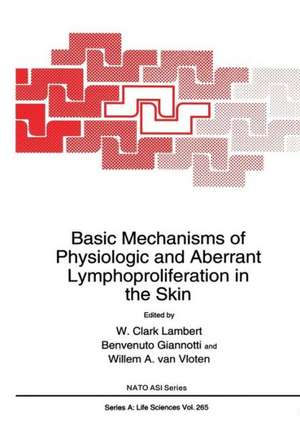 Basic Mechanisms of Physiologic and Aberrant Lymphoproliferation in the Skin de W.Clark Lambert