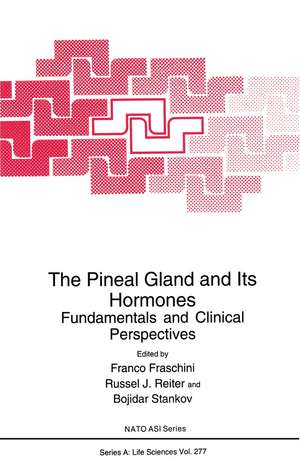 The Pineal Gland and Its Hormones: Fundamentals and Clinical Perspectives de Franco Fraschini