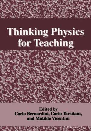 Thinking Physics for Teaching de C. Bernardini