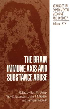 The Brain Immune Axis and Substance Abuse de Burt M. Sharp