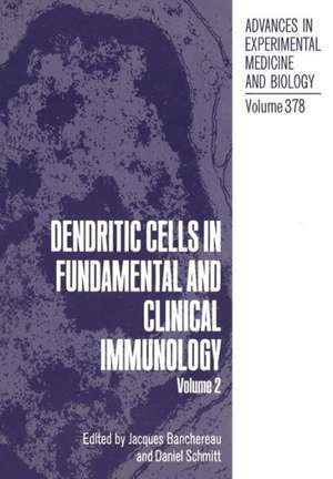 Dendritic Cells in Fundamental and Clinical Immunology: Volume 2 de Jacques Banchereau