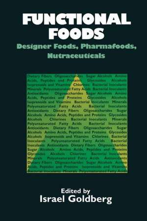 Functional Foods: Designer Foods, Pharmafoods, Nutraceuticals de I. Goldberg