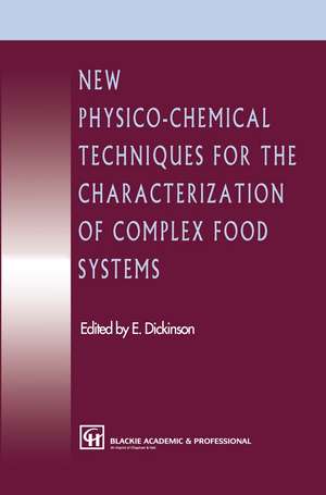 New Physico-Chemical Techniques for the Characterization of Complex Food Systems de E. Dickinson