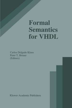 Formal Semantics for VHDL de Carlos Delgado Kloos