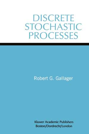 Discrete Stochastic Processes de Robert G. Gallager