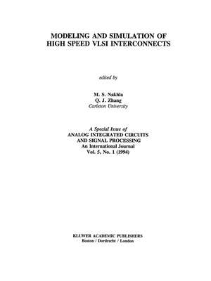 Modeling and Simulation of High Speed VLSI Interconnects: A Special Issue of Analog Integrated Circuits and Signal Processing An International Journal Vol. 5, No. 1 (1994) de Michel S. Nakhla