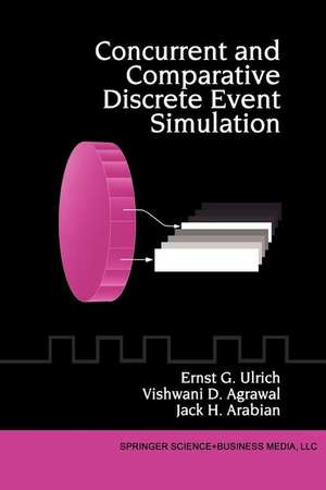 Concurrent and Comparative Discrete Event Simulation de Ernst G. Ulrich