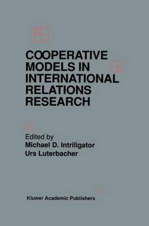 Cooperative Models in International Relations Research de Michael D. Intriligator