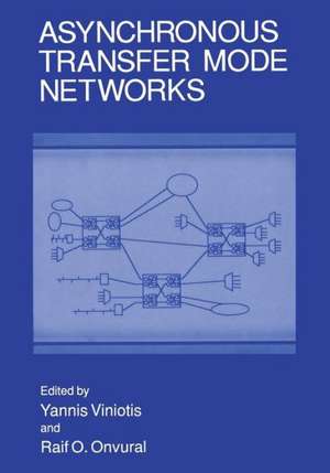 Asynchronous Transfer Mode Networks de Yannis Viniotis