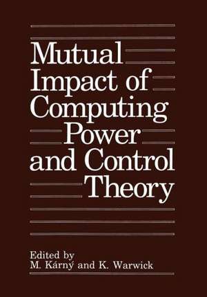 Mutual Impact of Computing Power and Control Theory de M. Kárny