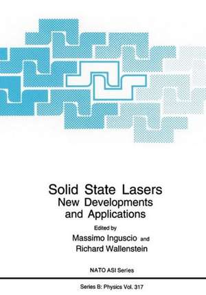 Solid State Lasers: New Developments and Applications de Massimo Inguscio