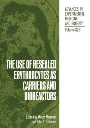 The Use of Resealed Erythrocytes as Carriers and Bioreactors de Mauro Magnani